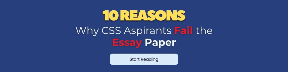 10 Reasons Why CSS Aspirants Fail the Essay Paper