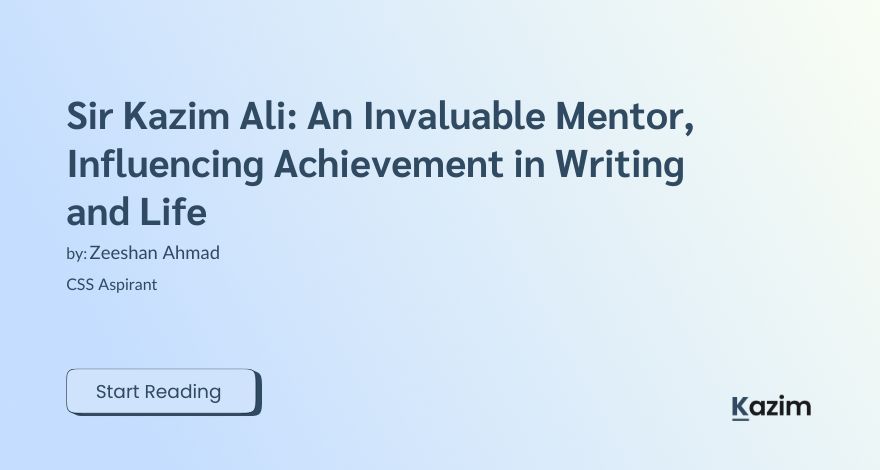 Sir Kazim Ali An Invaluable Mentor, Influencing Achievement in Writing and Life