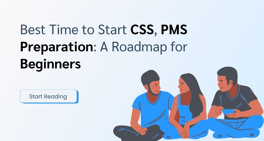 What Is the Best Age or Qualification to Start CSS and PMS Preparation?