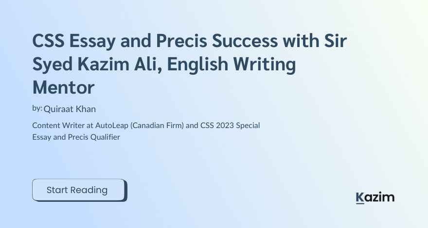 CSS Essay and Precis Success with Sir Syed Kazim Ali, English Writing Mentor