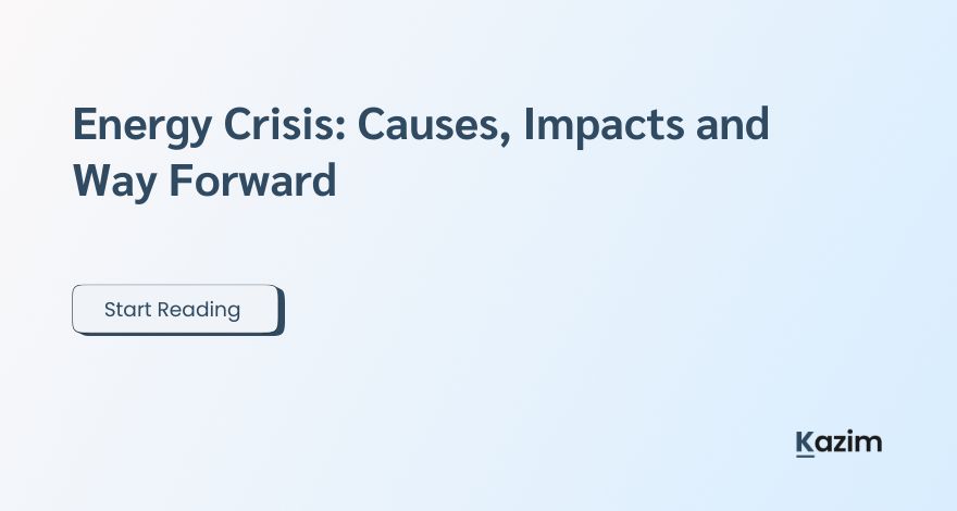 Energy Crisis Causes, Impacts and Way Forward