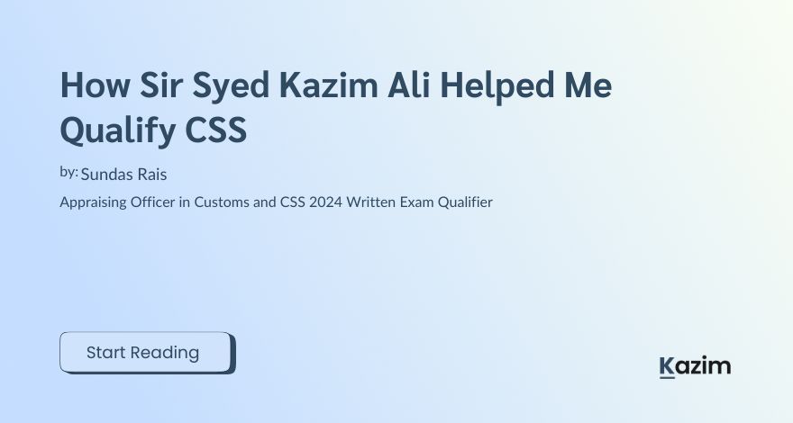 How Sir Syed Kazim Ali Helped Me Qualify CSS
