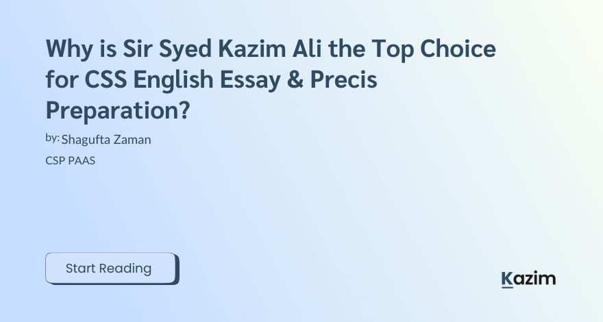 Why is Sir Syed Kazim Ali the Top Choice for CSS English Essay & Precis Preparation