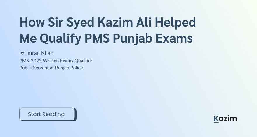 How Sir Syed Kazim Ali Helped Me Qualify PMS Punjab Exams