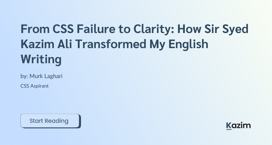From CSS Failure to Clarity How Sir Syed Kazim Ali Transformed My English Writing