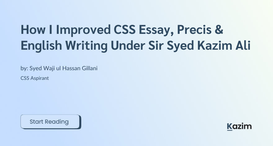 How I Improved CSS Essay, Precis & English Writing Under Sir Syed Kazim Ali