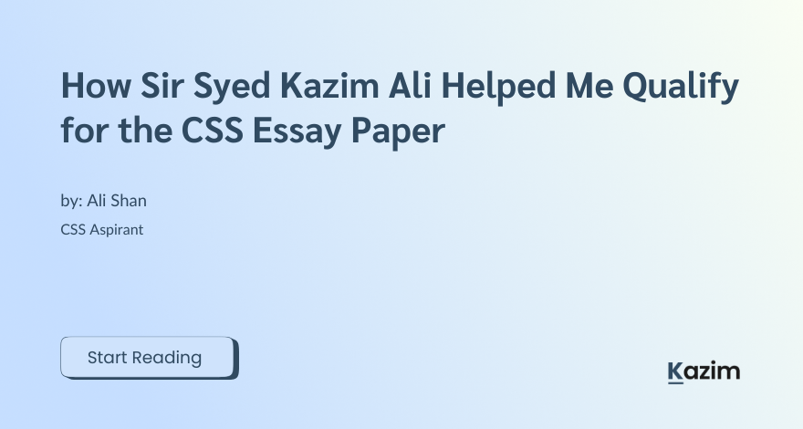 How Sir Syed Kazim Ali Helped Me Qualify for the CSS Essay Paper