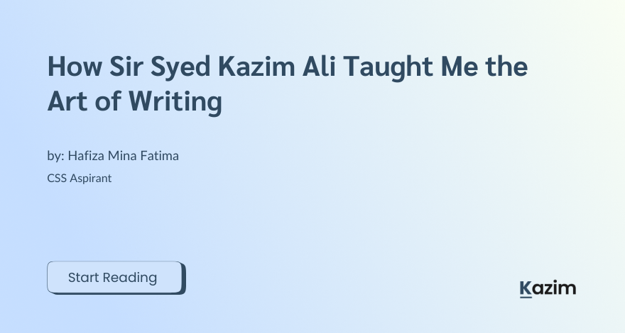 How Sir Syed Kazim Ali Taught Me the Art of Writing