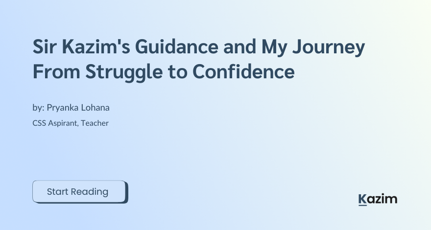 Sir Kazim's Guidance and My Journey From Struggle to Confidence
