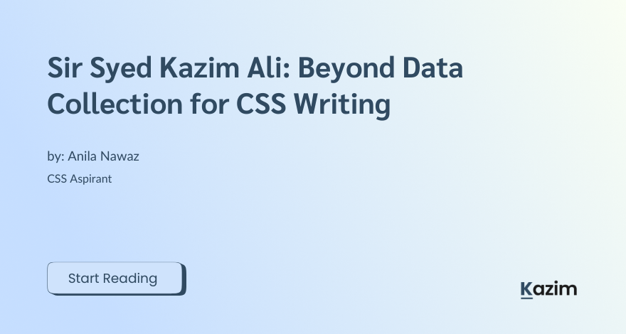 Sir Syed Kazim Ali Beyond Data Collection for CSS Writing