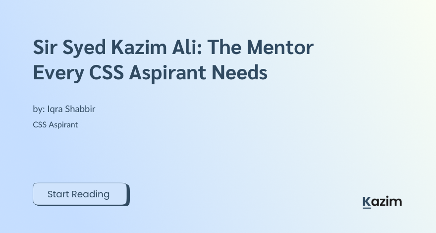 Sir Syed Kazim Ali_ The Mentor Every CSS Aspirant Needs