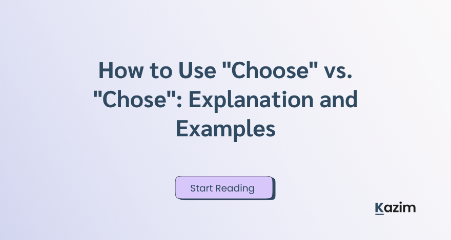 How to Use Choose vs. Chose Explanation and Examples