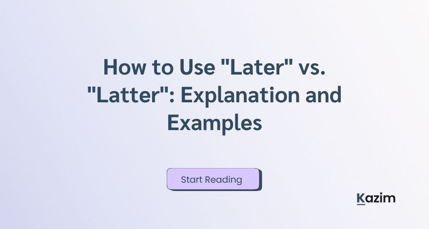 How to Use Later vs. Latter Explanation and Examples