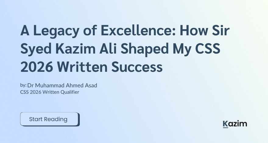 A Legacy of Excellence How Sir Syed Kazim Ali Shaped My CSS 2026 Written Success